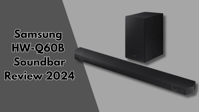 Samsung HW-Q60B Soundbar Review 2024 | samsung hw-q60b rear speakers | samsung hw-q60b specs