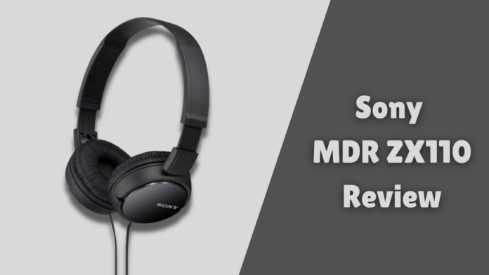 Sony MDR ZX110 Review – All You Must Know Before Purchase