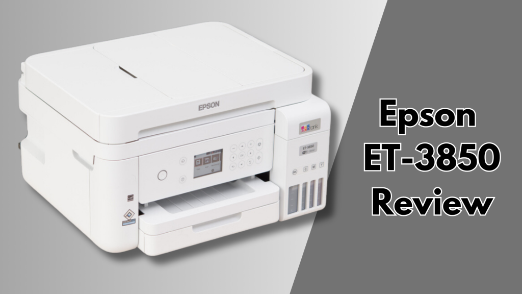 Epson Et-3850 Review – Tech Reath