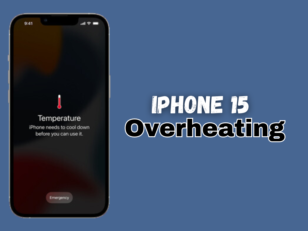 What Do You Do To Overcome iPhone 15 Overheating Issues?