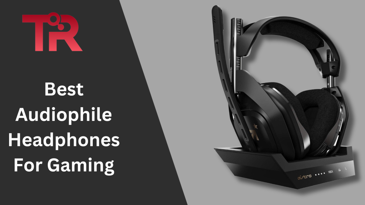 Best Audiophile Headphones For Gaming Tech Reath