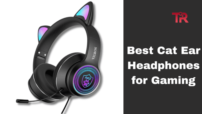 Best Cat Ear Headphones for Gaming 2024