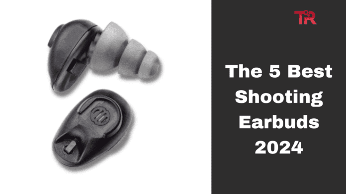 The 5 Best Shooting Earbuds 2024