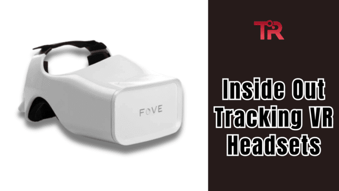 Top 3 Inside Out Tracking VR Headsets