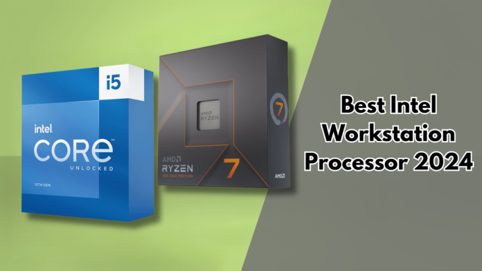 What are the best intel workstation processor 2024