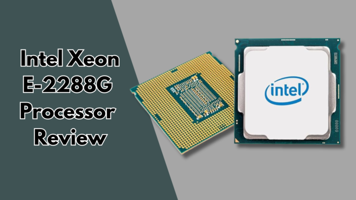 Intel Xeon E-2288G Processor Review