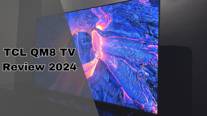 TCL QM8 TV Review 2024