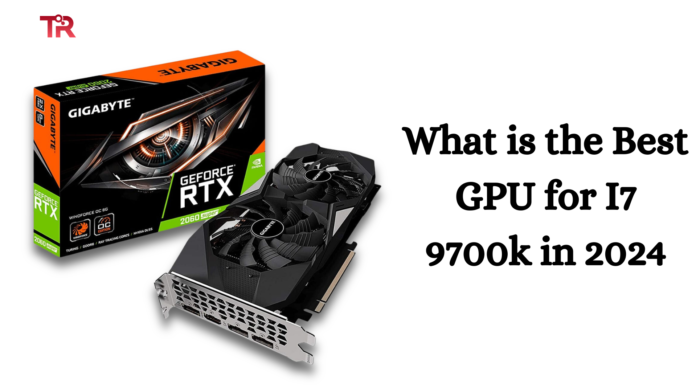 What is the Best GPU for I7 9700k in 2024 - Best GPU for gaming - Best GPU in 2024 - Top graphic cards for gamers