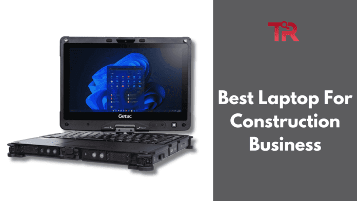 Best Laptop For Construction Business Work