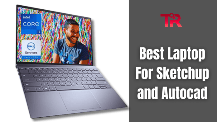 Best Laptop For Sketchup and Autocad 2024