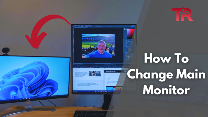 How To Change Main Monitor