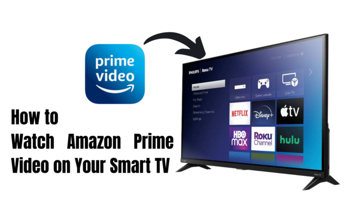 How to Watch Amazon Prime Video on Your Smart TV